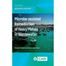 Microbe Assisted Remediation of Heavy Metals in Wastewater