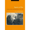 Spain at War: Society, Culture and Mobilization, 1936-44