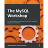The MySQL Workshop: A practical guide to working with data and managing databases with MySQL