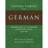 Getting Started with German: Beginning German for Homeschoolers and Self-Taught Students of Any Age