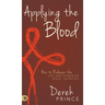 Applying the Blood: How to Release the Life and Power of Jesus' Sacrifice