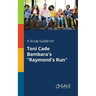 A Study Guide for Toni Cade Bambara's "Raymond's Run"