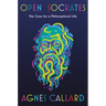 Open Socrates: The Case for a Philosophical Life
