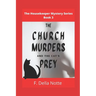 The Church Murders and the Cat's Prey: The Housekeeper Mystery Series, Book 3
