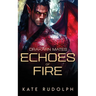Echoes of Fire