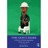 The Lion's Share: A History of British Imperialism 1850 to the Present