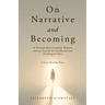 On Narrative and Becoming: A Trinidad-Born-Canadian Woman's Journey Towards her Intellectual and Psychological Voice