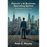 Palantir's AI Business Operating System, An AI Strategy for the C-Suite