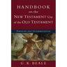 Handbook on the New Testament Use of the Old Testament: Exegesis and Interpretation