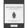 Grandfather's Life Journal: Stories, Memories and Moments for My Family