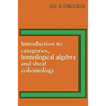 Introduction to Categories, Homological Algebra and Sheaf Cohomology