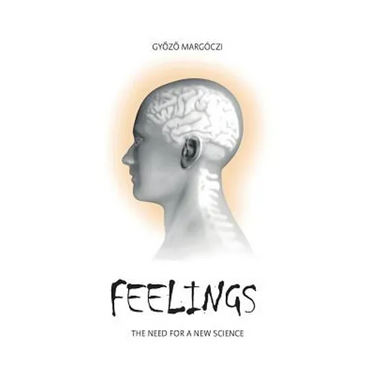 Feelings: The need for a new science