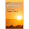 TransPacific: Collected Poems of Ernest G Moll