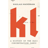 KL: A History of the Nazi Concentration Camps