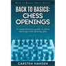 Back to Basics: Chess Openings: A comprehensive guide to chess openings and opening play