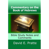Commentary on the Book of Hebrews: Bible Study Notes and Comments