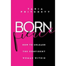 Born FIERCE: How to Unleash the Confident Woman Within