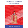 Mommy's Running for Office