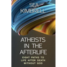 Atheists in the Afterlife: Eight Paths to Life After Death Without God