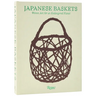 Japanese Baskets: Woven Art for an Endangered Planet