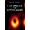 A New Approach to Quantum Gravity