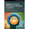 Engendering Access to STEM Education and Careers in South Asia