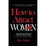 How to Attract Women: Laugh Your Way to Effortless Dating & Relationship! Attracting Women By Knowing What They Want In A Man (Female Psychology for U