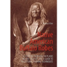 Native American Buffalo Robes: A study of their Role in Plains Indian Societies and a Guide to Traditional Tanning Techniques