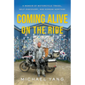 Coming Alive on the Ride: A Memoir of Motorcycle Travel, Self-Discovery, and Korean Heritage