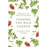 Tending the Wild Garden