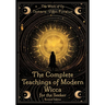 The Complete Teachings of Modern Wicca For the Seeker