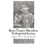 Baron Trump's Marvellous Underground Journey
