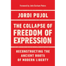 The Collapse of Freedom of Expression: Reconstructing the Ancient Roots of Modern Liberty