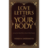 Love Letters for Your Body: Loving Your Body When It Doesn't Work Properly