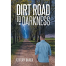 Dirt Road to Darkness