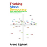 Thinking about Democracy: Power Sharing and Majority Rule in Theory and Practice