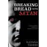 Breaking Bread with Satan