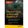Industrial Vision Systems with Raspberry Pi: Build and Design Vision Products Using Python and Opencv
