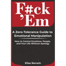 F#ck 'Em: How to Control Emotions, Set Boundaries, and Take Back Your Power