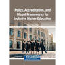 Policy, Accreditation, and Global Frameworks for Inclusive Higher Education
