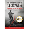 The Real Education of TJ Crowley: Coming of Age on the Redline