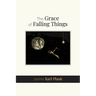 The Grace of Falling Things: poems
