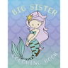 Big Sister Coloring Book: Mermaid New Baby Coloring Book for Big Sisters Ages 2-6, Perfect Gift for Big Sisters with a New Baby Sibling!
