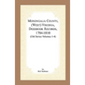 Monongalia County, (West) Virginia, Deed Book Records, 1784-1810 (Old Series Volumes 1-4)