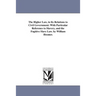 The Higher Law, in Its Relations to Civil Government: With Particular Reference to Slavery, and the Fugitive Slave Law. by William Hosmer.