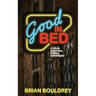 Good In Bed: A Life in Queer Sex, Politics, and Religion