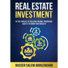 Real Estate Investment: In the pursuit of building income-producing assets to grow your wealth