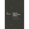Toward a Critical Theory of Nature: Capital, Ecology, and Dialectics