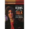 Icons of Talk: The Media Mouths That Changed America
