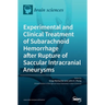 Experimental and Clinical Treatment of Subarachnoid Hemorrhage after Rupture of Saccular Intracranial Aneurysms